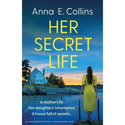 Her Secret Life: An utterly gripping and heart-wrenching page-turner