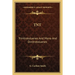 TNT: Trinitrotoluenes And Mono And Dinitrotoluenes: Their Manufacture And Properties (1918)