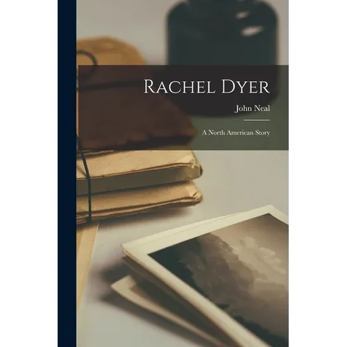 Rachel Dyer: A North American Story