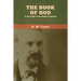 The Book of God: In the Light of the Higher Criticism