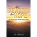 My Reason for Hope: Why I Became Catholic and the Answers I Needed