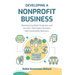Developing A Nonprofit Business: Planning Fundable Programs and Services That Entice Grantors and Community Sponsors