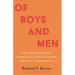 Of Boys and Men: Why the Modern Male Is Struggling, Why It Matters, and What to Do about It