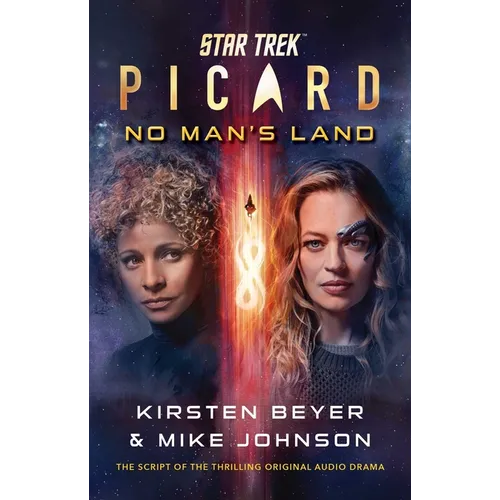 Star Trek: Picard: No Man's Land: The Script of the Thrilling Original Audio Drama