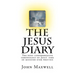 The Jesus Diary - Second Edition: The most comprehensive chronology of Jesus' time of ministry ever written