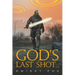 God's Last Shot...