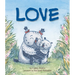 Love: A Sweet Board Book for Babies and Toddlers (Board Book, Picture Book)