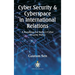 Cyber Security & Cyberspace in International Relations: A Roadmap for India's Cyber Security Policy