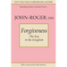 Forgiveness: The Key to the Kingdom