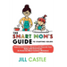 The Smart Mom's Guide to Starting Solids: How to Introduce, Advance, and Nourish Your Baby with First Foods (& Avoid the Most Common Mistakes)