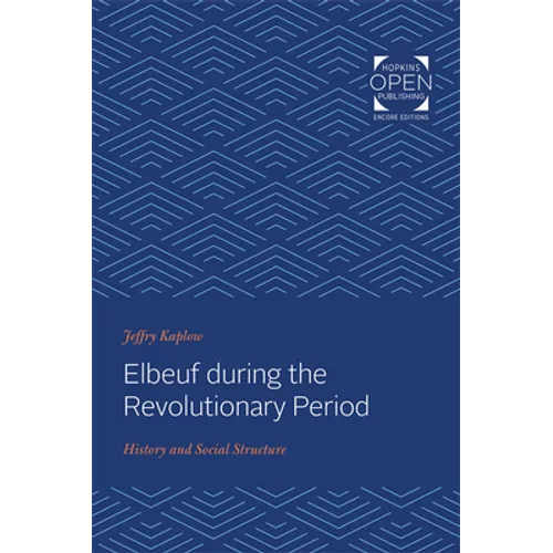 Elbeuf During the Revolutionary Period: History and Social Structure
