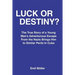 Luck or Destiny?: The True Story of a Young Man's Adventurous Escape From the Nazis Brings Him to Similar Perils In Cuba