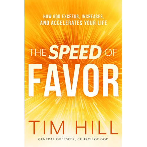 The Speed of Favor: How God Exceeds, Increases, and Accelerates Your Life