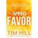 The Speed of Favor: How God Exceeds, Increases, and Accelerates Your Life