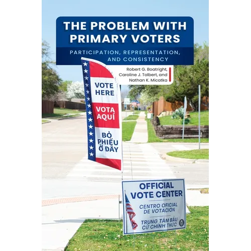 The Problem with Primary Voters: Participation, Representation, and Consistency