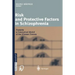 Risk and Protective Factors in Schizophrenia: Towards a Conceptual Model of the Disease Process