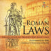 The Roman Laws: Grandfather of Present-Day Basic Laws - Government for Kids Children's Government Books