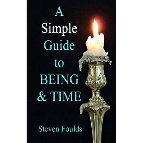 A Simple Guide to Being and Time