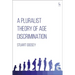 A Pluralist Theory of Age Discrimination