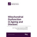 Mitochondrial Dysfunction in Ageing and Diseases