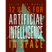 12 Uses for Artificial Intelligence in Space