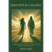Identity & Calling: In an age of DIY identity-formation, this is an invitation to go on a journey to discover our true identity and calling in Christ
