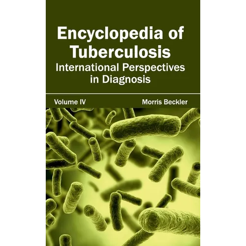 Encyclopedia of Tuberculosis: Volume IV (International Perspectives in Diagnosis)