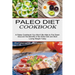 Paleo Diet Cookbook: Discover the Benefits of the Paleo Diet and Start Losing Weight Today (A Paleo Cookbook You Won't Be Able to Put Down)