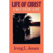 The Life of Christ- Jensen Bible Self Study Guide