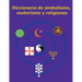 Diccionario de simbolismo, esoterismo y religiones
