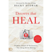 Decrees that Heal: Prophetic Prayers and Declarations That Bring Divine Healing