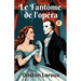 Fantôme de l'opéra, Le (French Edition)