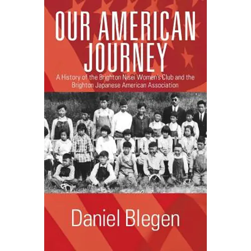 Our American Journey: A History of the Brighton Nisei Women's Club and the Brighton Japanese American Association