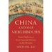 China and Her Neighbours: Asian Diplomacy from Ancient History to the Present