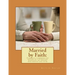 Married by Faith: A biblical handbook for anyone in a Christian marriage, or any: A biblical handbook for anyone in a Christian marriage