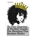 To The Queens: a pocketguide for healing a broken heart