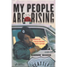My People Are Rising: Memoir of a Black Panther Party Captain