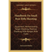 Handbook On Small Bore Rifle Shooting: Equipment, Marksmanship, Target Shooting, Practical Shooting, Rifle Ranges, Rifle Clubs