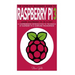 Raspberry Pi: The Complete Beginner's Guide To Raspberry Pi 3: Learn Raspberry Pi In A Day - A Comprehensive Introduction To The Bas