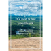 Schizophrenia - It's Not What You Think: Living Beyond Schizophrenia - a True Story of Overcoming Life's Challenges Through God's Grace