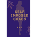 Self Imposed Chaos