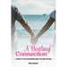 A Healing Connection: A Guide To Nurturing Relashionships Through Therapy