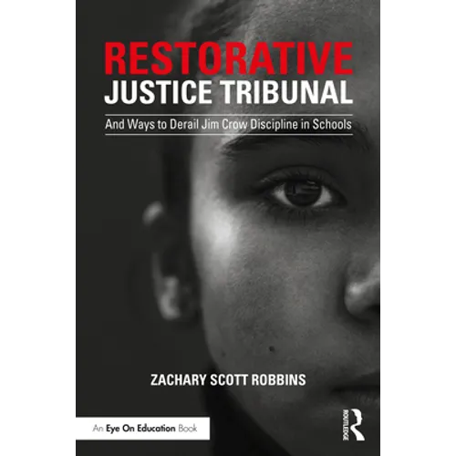 Restorative Justice Tribunal: And Ways to Derail Jim Crow Discipline in Schools
