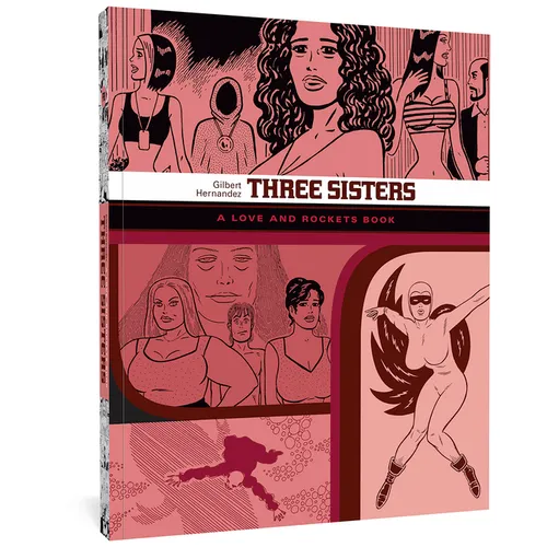 Three Sisters: A Love and Rockets Book