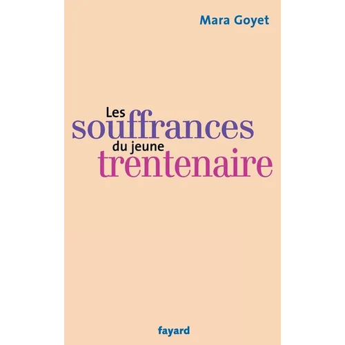 Les souffrances du jeune trentenaire