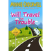 Will Travel for Trouble Series: Books 1-3