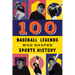 100 Baseball Legends Who Shaped Sports History