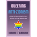 Queering Anti-Zionism: Academic Freedom, LGBTQ Intellectuals, and Israel/Palestine Campus Activism