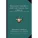 Benjamin Franklin And Catharine Ray Greene: Their Correspondence 1755-1790