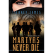 Martyrs Never Die